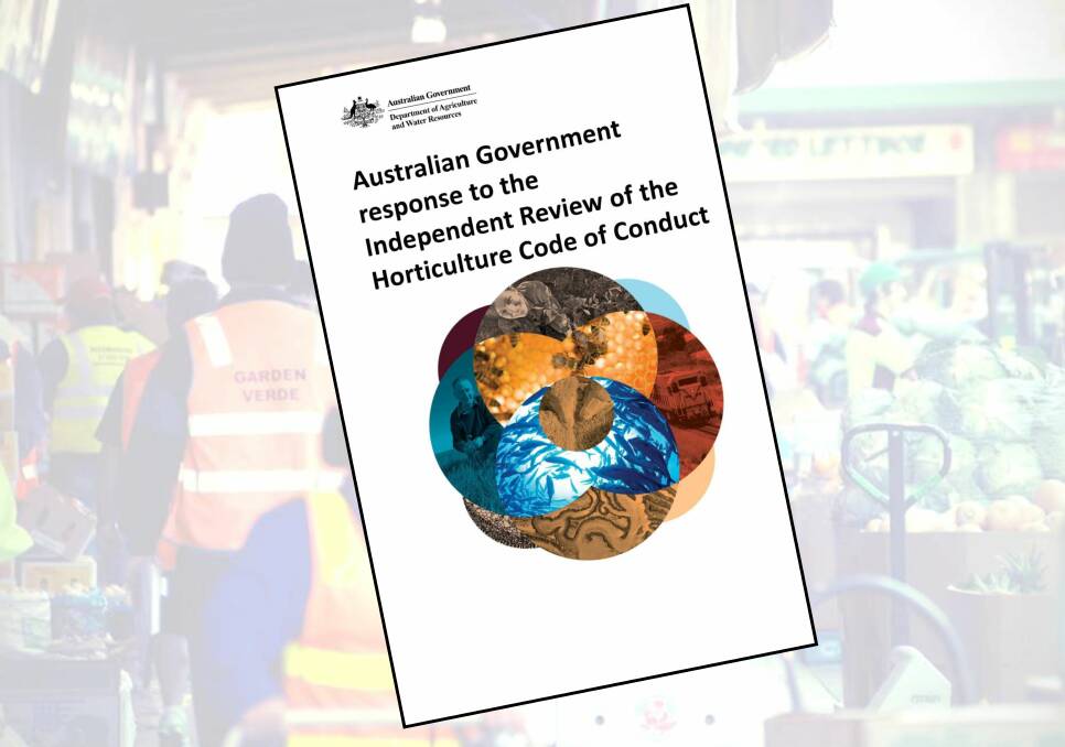 RESPONSE: The federal government's response to the independent review of the Horticulture Code of Conduct has drawn cautious praise from horticulture industry groups with many keen to see the draft code's details.
