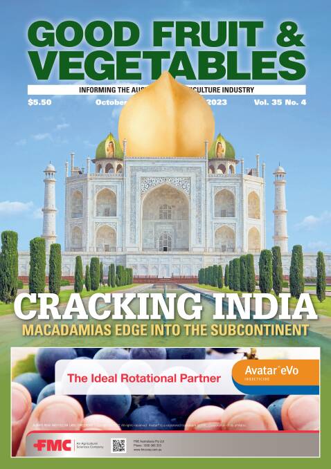Australian macadamias are making an impact in India, boosted by an Aussie-led festival. Full story, p17. Picture Shutterstock